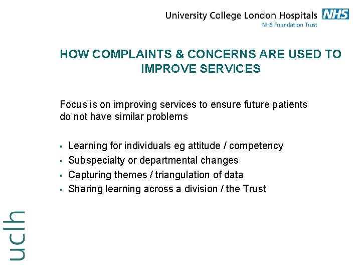 HOW COMPLAINTS & CONCERNS ARE USED TO IMPROVE SERVICES Focus is on improving services