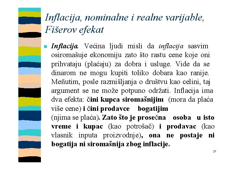 Inflacija, nominalne i realne varijable, Fišerov efekat Inflacija. Većina ljudi misli da inflacija sasvim