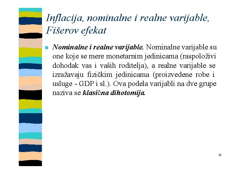 Inflacija, nominalne i realne varijable, Fišerov efekat Nominalne i realne varijable. Nominalne varijable su