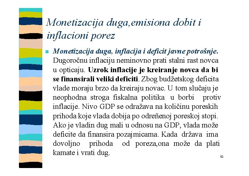 Monetizacija duga, emisiona dobit i inflacioni porez Monetizacija duga, inflacija i deficit javne potrošnje.