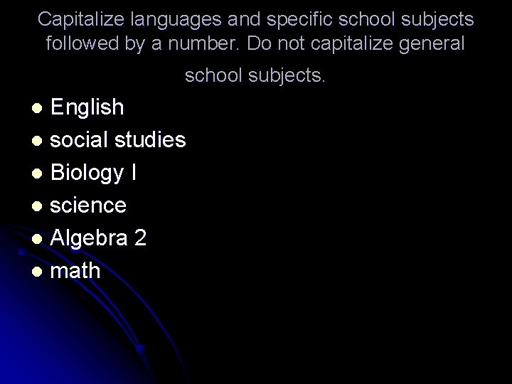 Capitalize languages and specific school subjects followed by a number. Do not capitalize general