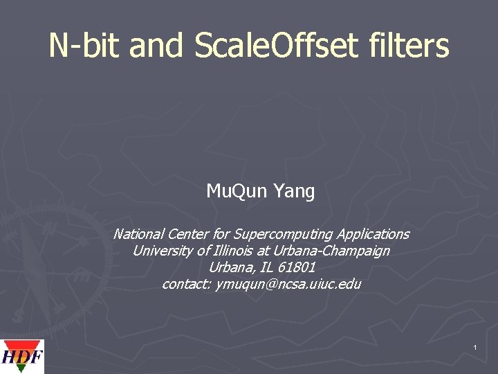 N-bit and Scale. Offset filters Mu. Qun Yang National Center for Supercomputing Applications University