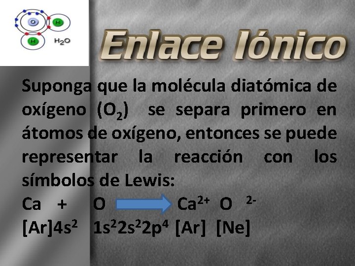 Suponga que la molécula diatómica de oxígeno (O 2) se separa primero en átomos