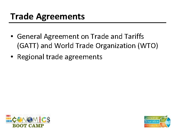 Trade Agreements • General Agreement on Trade and Tariffs (GATT) and World Trade Organization