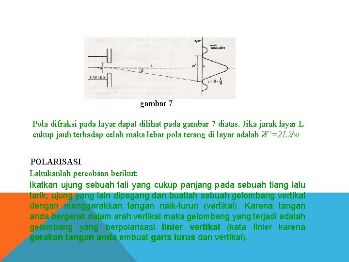 gambar 7 Pola difraksi pada layar dapat dilihat pada gambar 7 diatas. Jika jarak