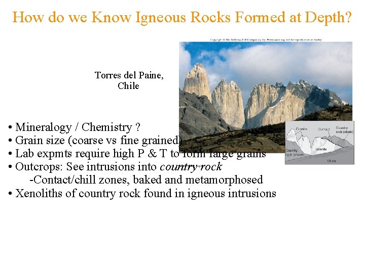 How do we Know Igneous Rocks Formed at Depth? Torres del Paine, Chile •