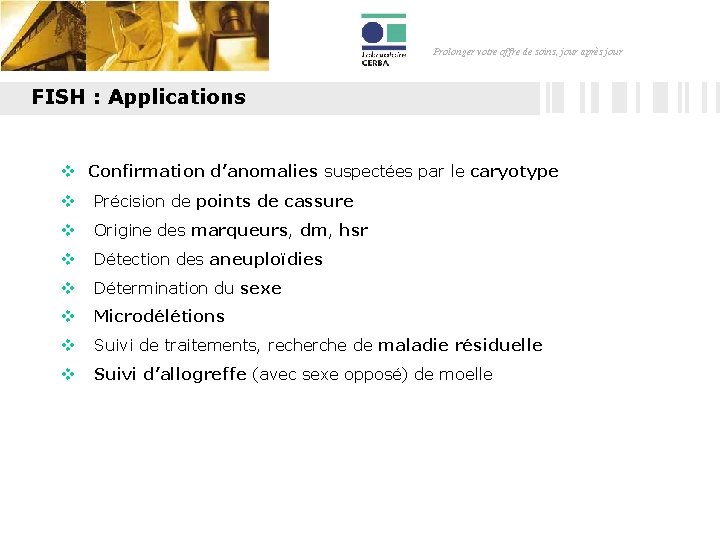 Prolonger votre offre de soins, jour après jour FISH : Applications v Confirmation d’anomalies