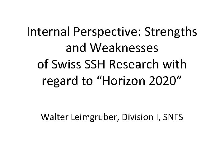 Internal Perspective: Strengths and Weaknesses of Swiss SSH Research with regard to “Horizon 2020”