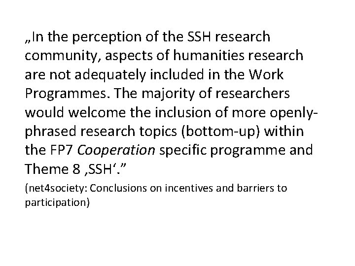 „In the perception of the SSH research community, aspects of humanities research are not