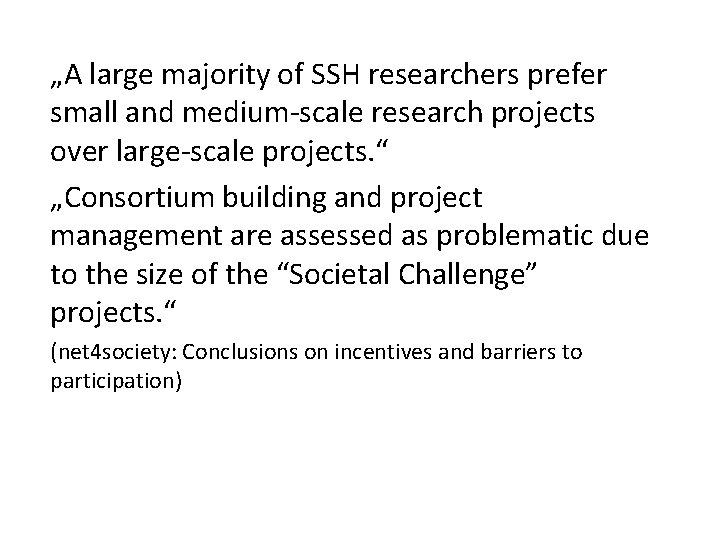 „A large majority of SSH researchers prefer small and medium-scale research projects over large-scale
