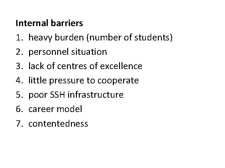 Internal barriers 1. heavy burden (number of students) 2. personnel situation 3. lack of