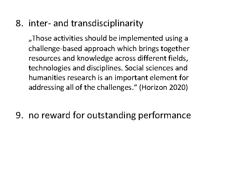 8. inter- and transdisciplinarity „Those activities should be implemented using a challenge-based approach which