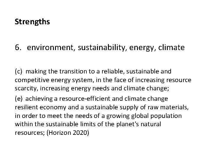 Strengths 6. environment, sustainability, energy, climate (c) making the transition to a reliable, sustainable