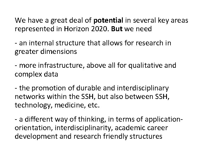 We have a great deal of potential in several key areas represented in Horizon
