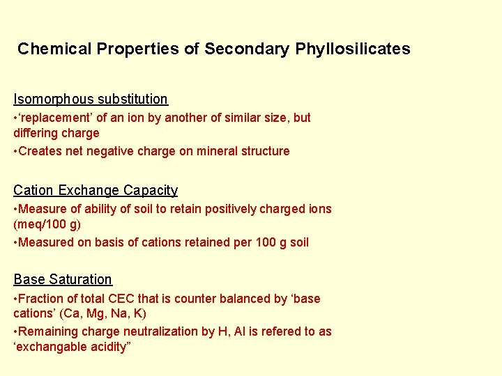 Chemical Properties of Secondary Phyllosilicates Isomorphous substitution • ‘replacement’ of an ion by another