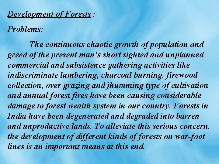 Development of Forests : Problems: The continuous chaotic growth of population and greed of