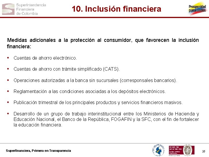 10. Inclusión financiera Medidas adicionales a la protección al consumidor, que favorecen la inclusión