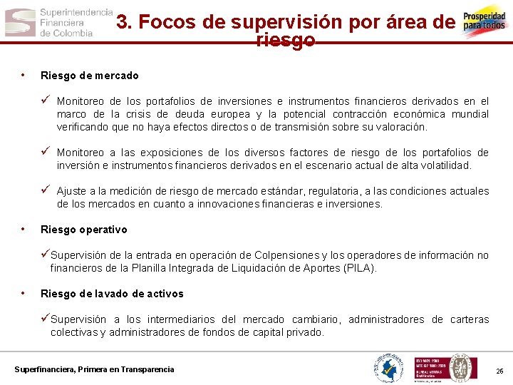 3. Focos de supervisión por área de riesgo • Riesgo de mercado ü Monitoreo