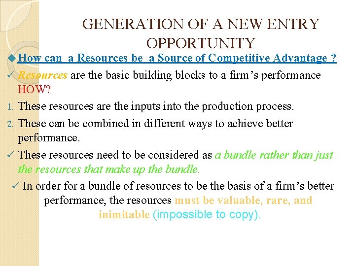 u How GENERATION OF A NEW ENTRY OPPORTUNITY can a Resources be a Source