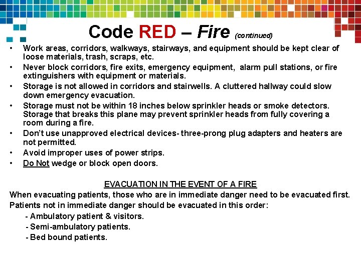 Code RED – Fire • • (continued) Work areas, corridors, walkways, stairways, and equipment