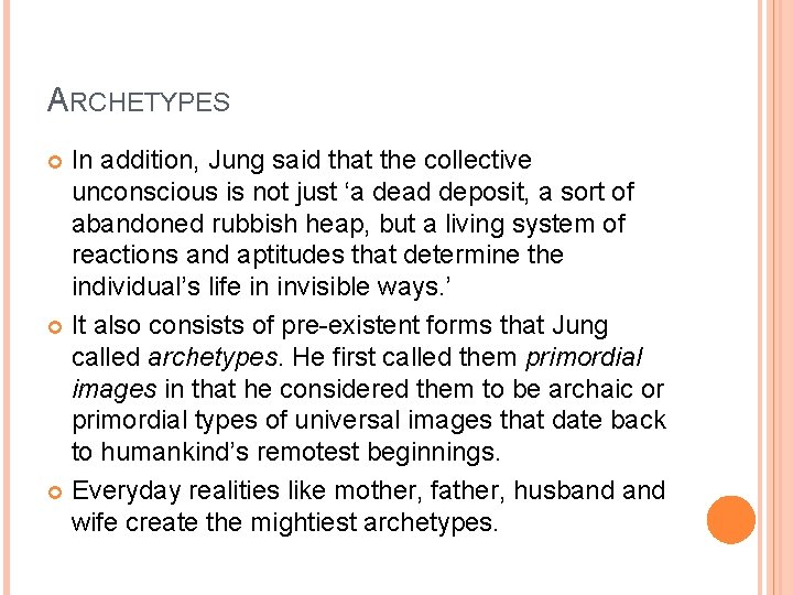 ARCHETYPES In addition, Jung said that the collective unconscious is not just ‘a dead ARCHETYPES In addition, Jung said that the collective unconscious is not just ‘a dead