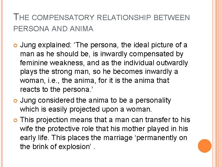 THE COMPENSATORY RELATIONSHIP BETWEEN PERSONA AND ANIMA Jung explained: ‘The persona, the ideal picture THE COMPENSATORY RELATIONSHIP BETWEEN PERSONA AND ANIMA Jung explained: ‘The persona, the ideal picture