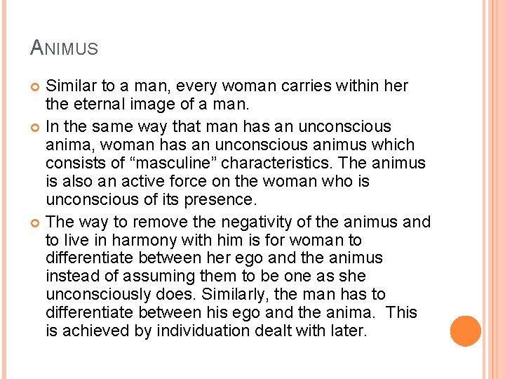 ANIMUS Similar to a man, every woman carries within her the eternal image of ANIMUS Similar to a man, every woman carries within her the eternal image of