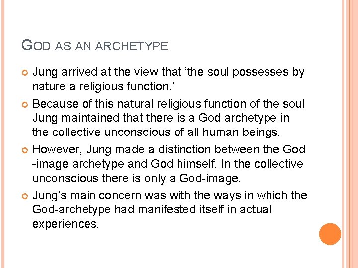 GOD AS AN ARCHETYPE Jung arrived at the view that ‘the soul possesses by GOD AS AN ARCHETYPE Jung arrived at the view that ‘the soul possesses by