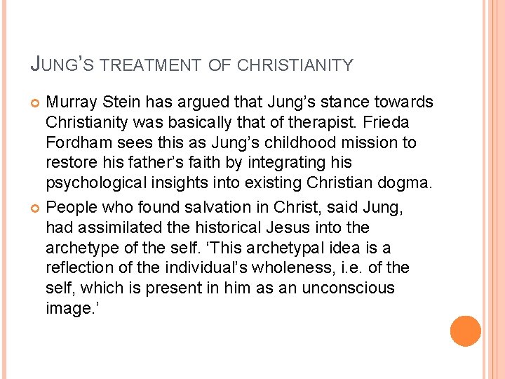 JUNG’S TREATMENT OF CHRISTIANITY Murray Stein has argued that Jung’s stance towards Christianity was JUNG’S TREATMENT OF CHRISTIANITY Murray Stein has argued that Jung’s stance towards Christianity was