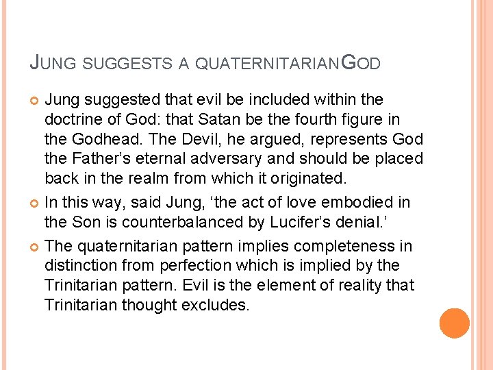 JUNG SUGGESTS A QUATERNITARIAN GOD Jung suggested that evil be included within the doctrine JUNG SUGGESTS A QUATERNITARIAN GOD Jung suggested that evil be included within the doctrine