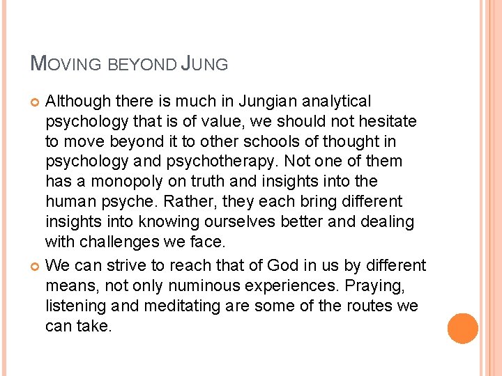 MOVING BEYOND JUNG Although there is much in Jungian analytical psychology that is of MOVING BEYOND JUNG Although there is much in Jungian analytical psychology that is of