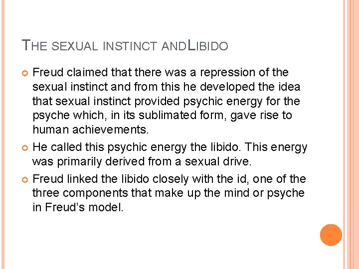THE SEXUAL INSTINCT AND LIBIDO Freud claimed that there was a repression of the THE SEXUAL INSTINCT AND LIBIDO Freud claimed that there was a repression of the