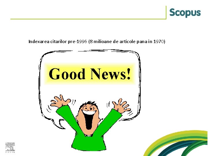 Indexarea citarilor pre-1996 (8 milioane de articole pana in 1970) 