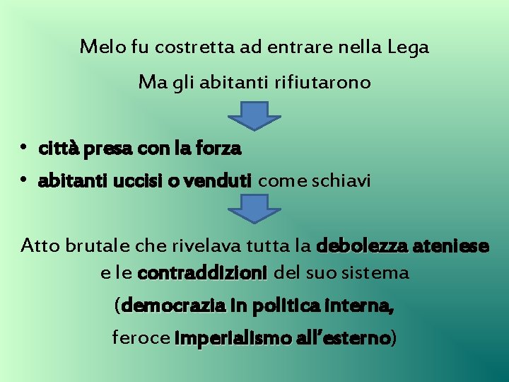 Melo fu costretta ad entrare nella Lega Ma gli abitanti rifiutarono • città presa