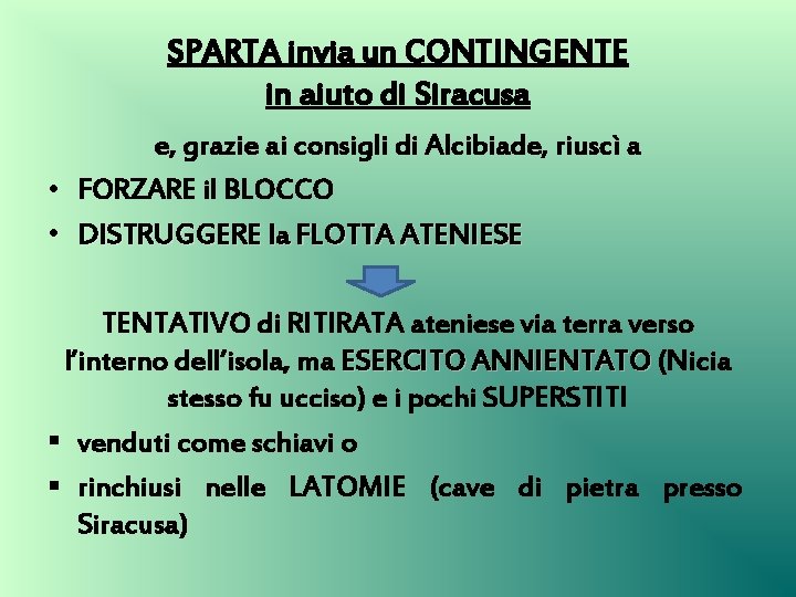 SPARTA invia un CONTINGENTE in aiuto di Siracusa e, grazie ai consigli di Alcibiade,