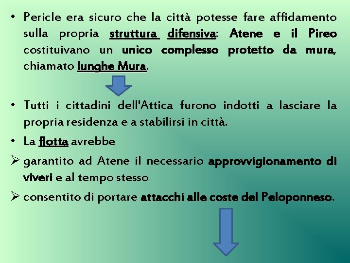  • Pericle era sicuro che la città potesse fare affidamento sulla propria struttura