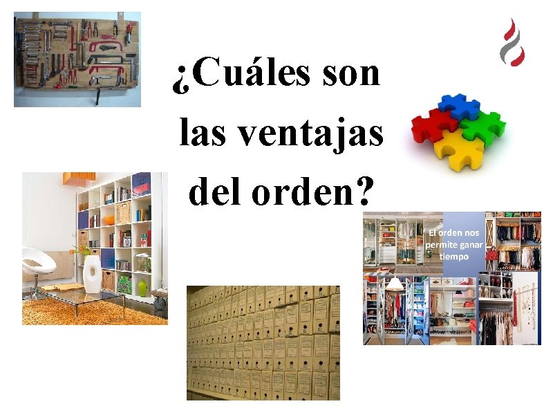 ¿Cuáles son las ventajas del orden? 