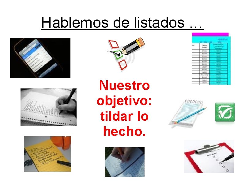 Hablemos de listados … Nuestro objetivo: tildar lo hecho. 