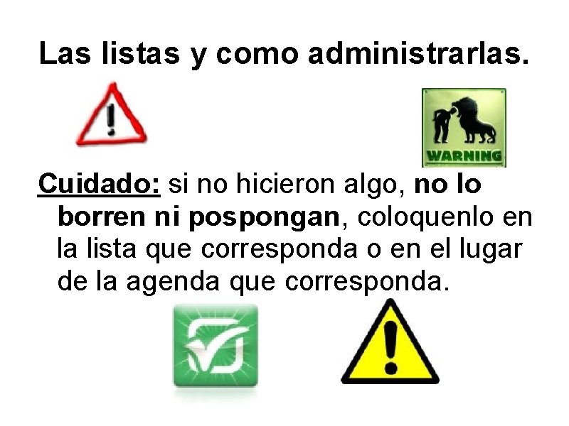 Las listas y como administrarlas. Cuidado: si no hicieron algo, no lo borren ni