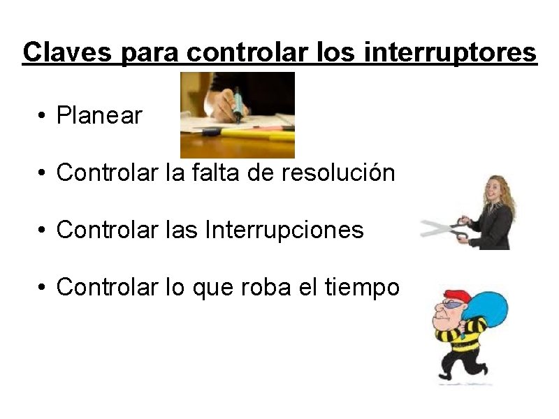 Claves para controlar los interruptores • Planear • Controlar la falta de resolución •