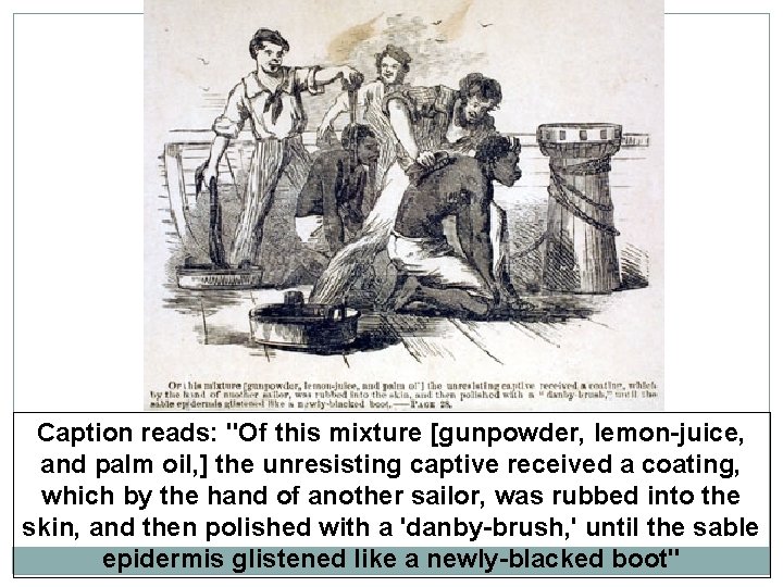 Caption reads: "Of this mixture [gunpowder, lemon-juice, and palm oil, ] the unresisting captive