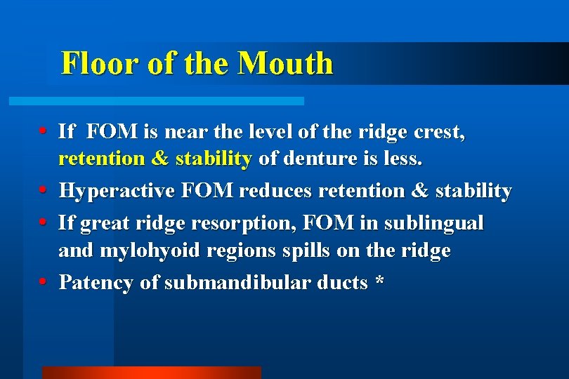 Floor of the Mouth If FOM is near the level of the ridge crest,