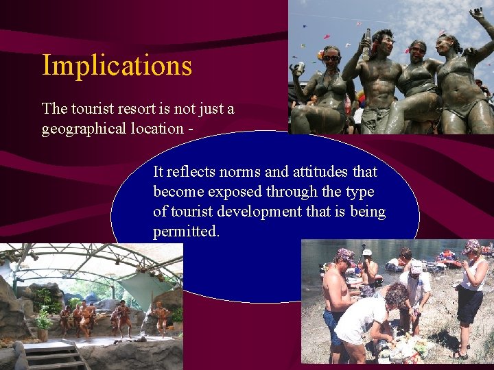 Implications The tourist resort is not just a geographical location It reflects norms and Implications The tourist resort is not just a geographical location It reflects norms and