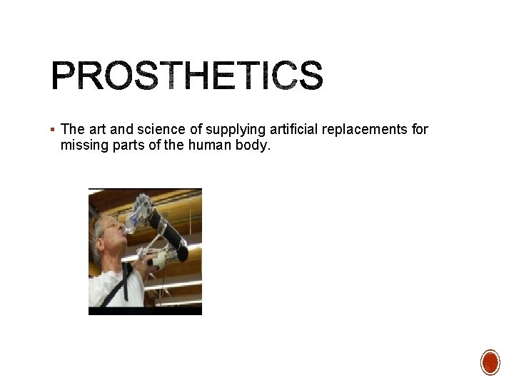 § The art and science of supplying artiﬁcial replacements for missing parts of the