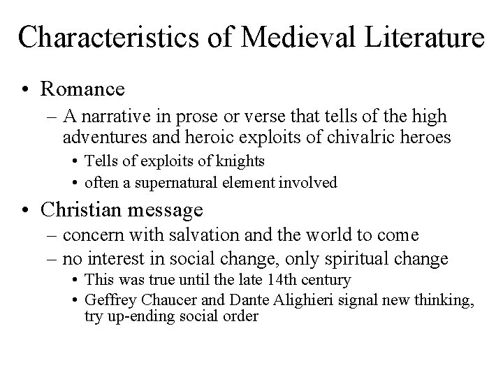 Characteristics of Medieval Literature • Romance – A narrative in prose or verse that Characteristics of Medieval Literature • Romance – A narrative in prose or verse that