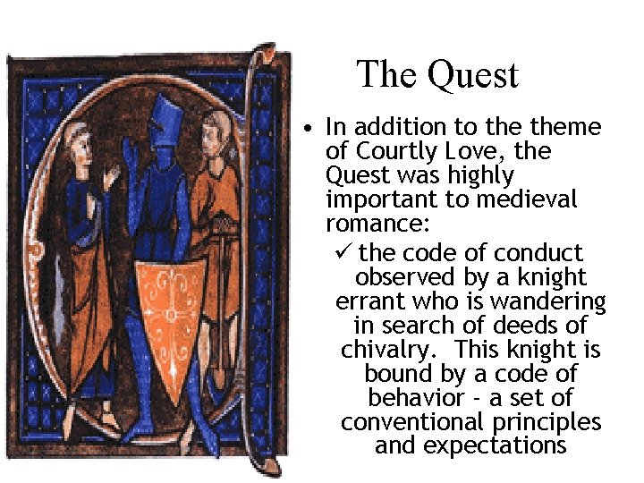 The Quest • In addition to theme of Courtly Love, the Quest was highly The Quest • In addition to theme of Courtly Love, the Quest was highly