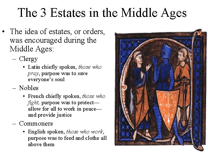 The 3 Estates in the Middle Ages • The idea of estates, or orders, The 3 Estates in the Middle Ages • The idea of estates, or orders,