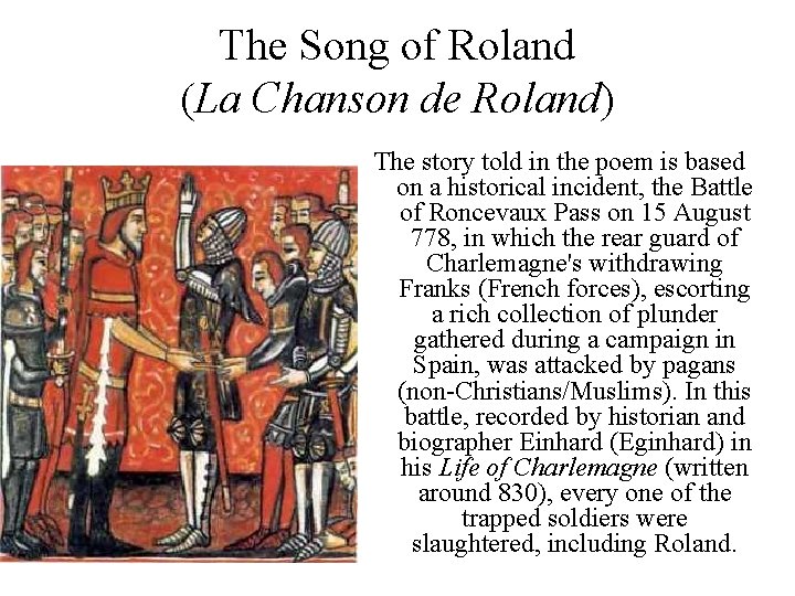 The Song of Roland (La Chanson de Roland) The story told in the poem The Song of Roland (La Chanson de Roland) The story told in the poem