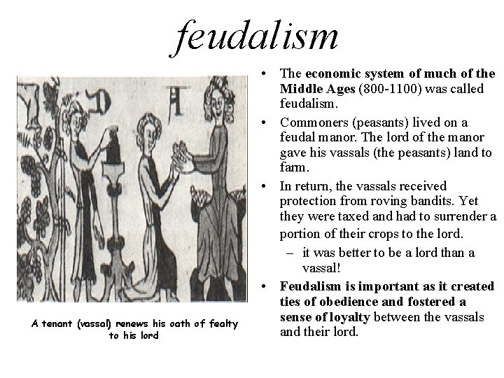 feudalism A tenant (vassal) renews his oath of fealty to his lord • The feudalism A tenant (vassal) renews his oath of fealty to his lord • The