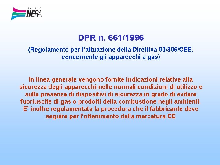 DPR n. 661/1996 (Regolamento per l’attuazione della Direttiva 90/396/CEE, concernente gli apparecchi a gas)